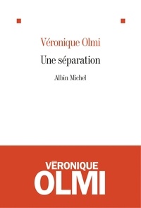 Véronique Olmi et Véronique Olmi - Une séparation.