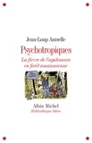 Jean-Loup Amselle et Jean-Loup Amselle - Psychotropiques.