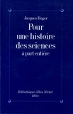 Jacques Roger et Jacques Roger - Pour une histoire des sciences à part entière.