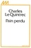 Charles Le Quintrec - Pain perdu.