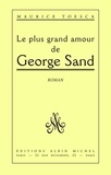 Maurice Toesca et Maurice Toesca - Le Plus Grand Amour de George Sand.