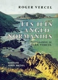 Roger Vercel - Les Iles anglo-normandes.