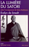 Evelyn de Smedt et Evelyn De Smedt - La Lumière du Satori - Commentaires du Komyo zo zanmai selon l'enseignement de Taisen Deshimaru.