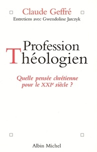 Gwendoline Jarczyk et Gwendoline Jarczyk - Profession théologien - Quelle pensée chrétienne pour le XXIe siècle ?.