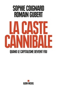 Sophie Coignard et Sophie Coignard - La Caste cannibale.
