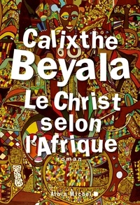 Calixthe Beyala et Calixthe Beyala - Le Christ selon l'Afrique.