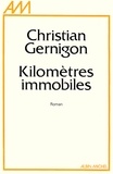Christian Gernigon et Christian Gernigon - Kilomètres immobiles.