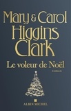 Mary Higgins Clark et Carol Higgins Clark - Le Voleur de Noël.