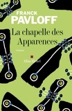 Franck Pavloff - La Chapelle des apparences.