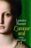 Laurence Plazenet et Laurence Plazenet - L'Amour seul.