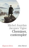 Michel Jourdan - Cheminer, contempler.
