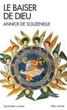 Annick de Souzenelle et Annick de Souzenelle - Le Baiser de Dieu - ou l'Alliance retrouvée.