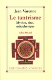 Jean Varenne - Le Tantrisme - Mythes rites métaphysique.