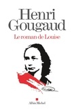 Henri Gougaud - Le Roman de Louise.