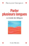 François Grosjean - Parler plusieurs langues - Le monde des bilingues.