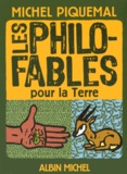 Michel Piquemal - Les philo-fables pour la Terre.