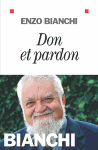 Enzo Bianchi - Don et pardon.