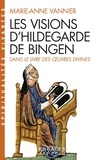 Marie-Anne Vannier - Les visions d'Hildegarde de Bingen dans le Livre des oeuvres divines.