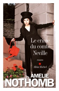 Amélie Nothomb - Le crime du comte Neville.