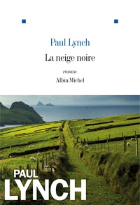 Paul Lynch - La neige noire.