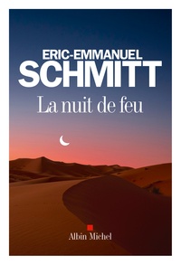 Eric-Emmanuel Schmitt - La nuit de feu.