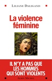 Liliane Daligand - La violence féminine.