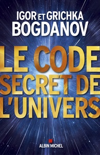 Grichka Bogdanov - Le code secret de l'univers.