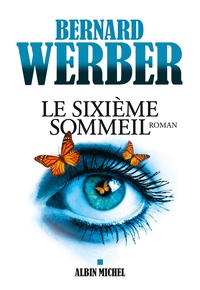 Bernard Werber - Le sixième sommeil.