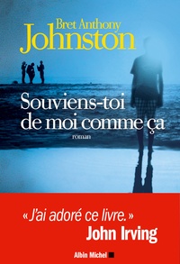 Bret Anthony Johnston - Souviens-toi de moi comme ça.