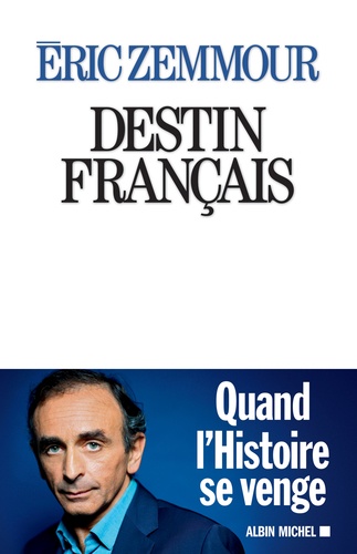 Eric Zemmour - Destin français.