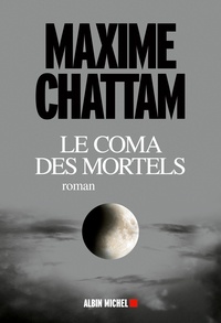 Maxime Chattam - Le coma des mortels.