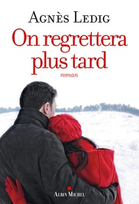 Agnès Ledig - On regrettera plus tard.