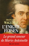 Françoise Wagener - L'énigme Fersen.