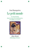 Jean Baumgarten - Le petit monde - Le corps humain dans les textes de la tradition juive, de la Bible aux Lumières.