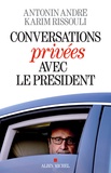 Karim Rissouli et Antonin André - Conversations privées avec le Président.