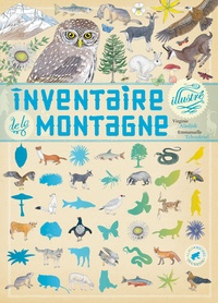 Virginie Aladjidi et Emmanuelle Tchoukriel - Inventaire illustré de la montagne.