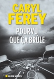 Caryl Férey - Pourvu que ça brûle.