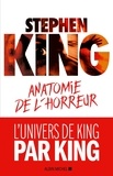 Stephen King - Anatomie de l'horreur.