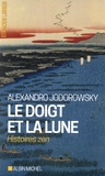 Alexandro Jodorowsky - Le doigt et la lune.