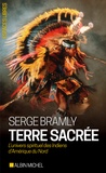 Serge Bramly - Terre sacrée - L'univers spirituel des Indiens d'Amérique du Nord.