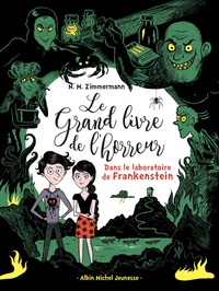 Naïma Murail-Zimmermann - Le grand livre de l'horreur Tome 2 : Dans le laboratoire de Frankenstein.