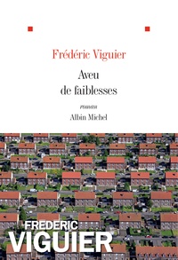 Frédéric Viguier - Aveu de faiblesses.