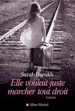 Sarah Barukh - Elle voulait juste marcher tout droit.