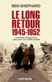 Ben Shephard et John Jackson - Le Long Retour 1945-1952.