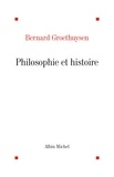 Bernard Groethuysen - Philosophie et Histoire.