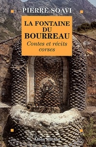 Pierre Soavi et Pierre Soavi - La Fontaine du bourreau - Contes et récits corses.