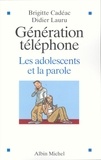 Brigitte Cadéac et Brigitte Cadéac - Génération téléphone - Les adolescents et la parole.