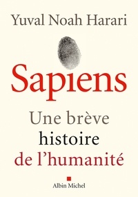 Pierre-Emmanuel Dauzat et Yuval Noah Harari - Sapiens - Une brève histoire de l'humanité.