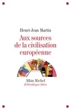 Henri-Jean Martin et Henri-Jean Martin - Aux sources de la civilisation européenne.