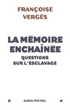 Françoise Vergès - La Mémoire enchaînée - Questions sur l'esclavage.